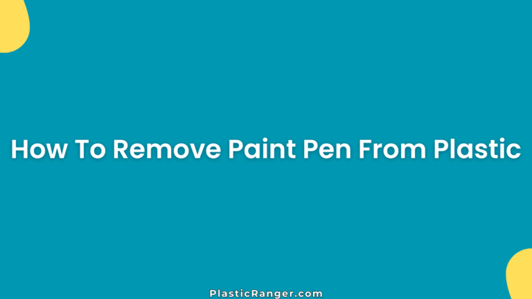 How To Remove Paint Pen From Plastic