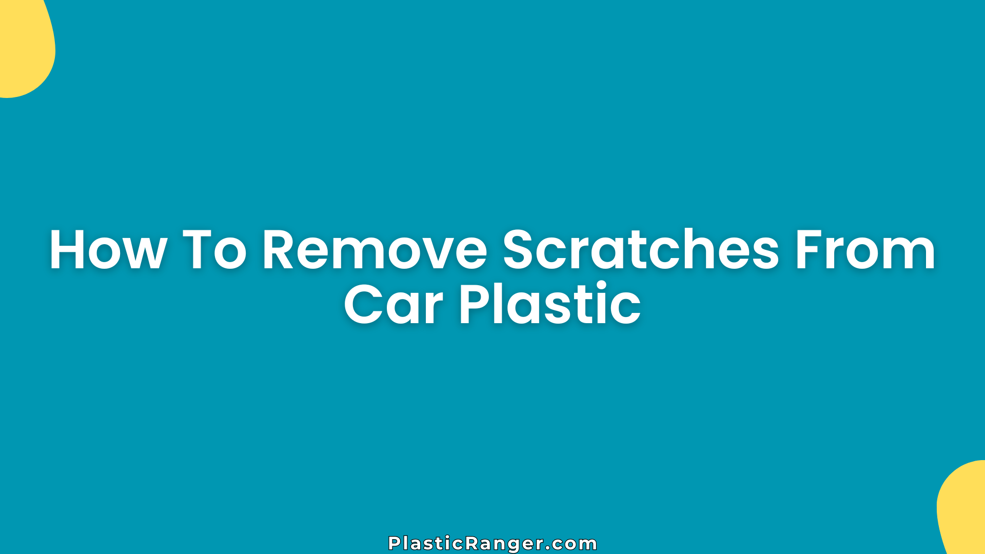 How To Remove Scratches From Car Plastic