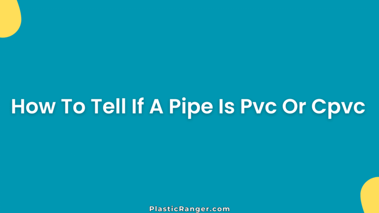 How To Tell If A Pipe Is Pvc Or Cpvc