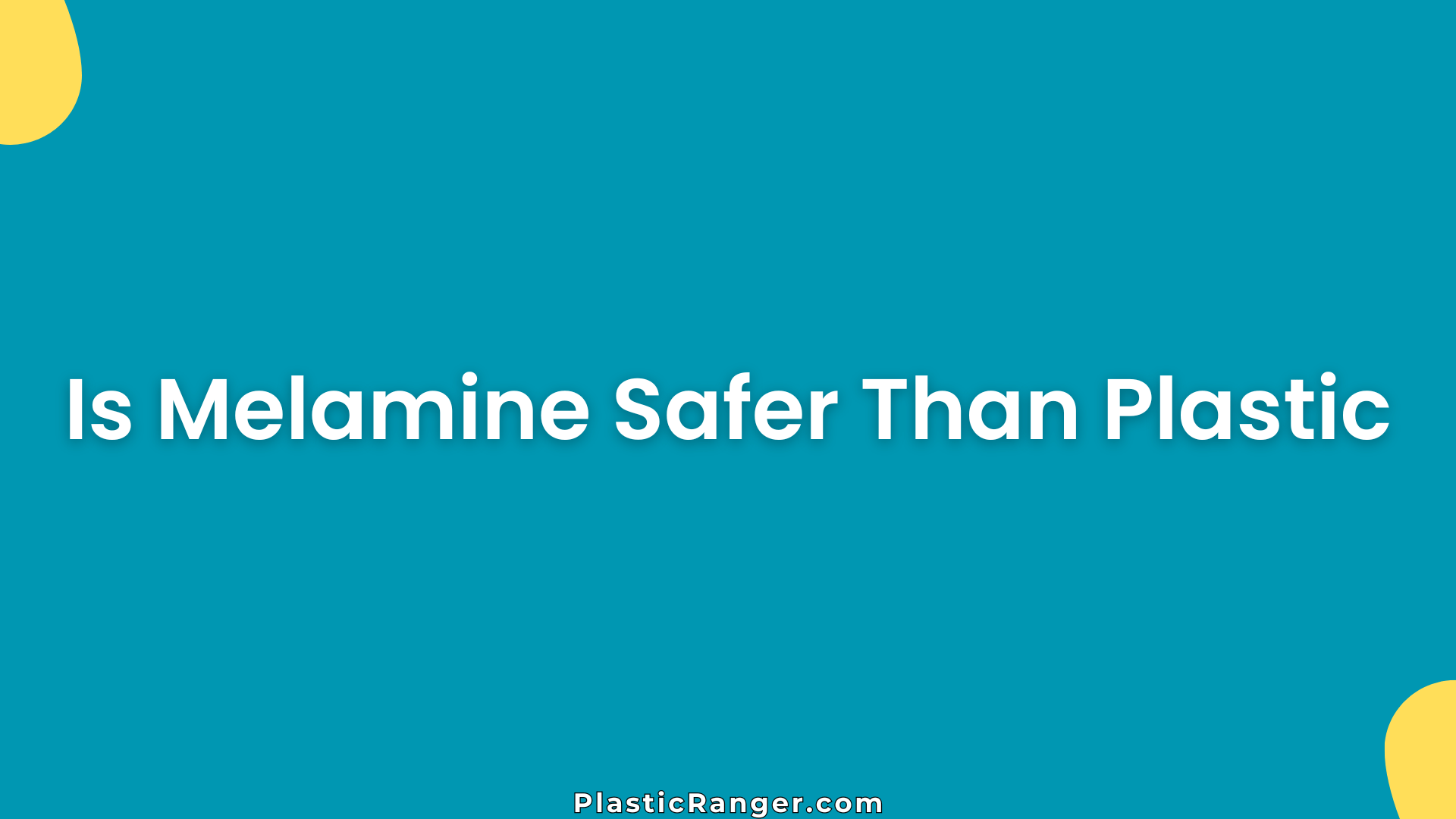 Is Melamine Safer Than Plastic