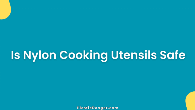 Is Nylon Cooking Utensils Safe