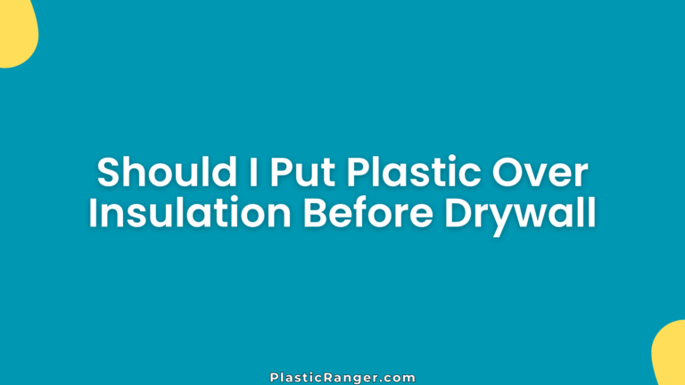 Should I Put Plastic Over Insulation Before Drywall