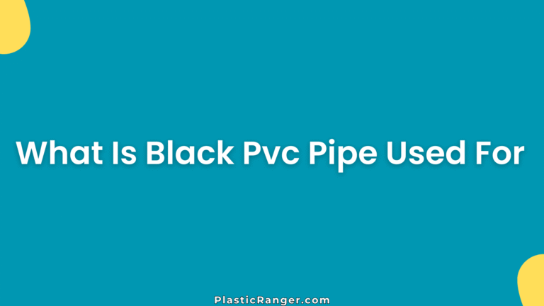 What Is Black Pvc Pipe Used For