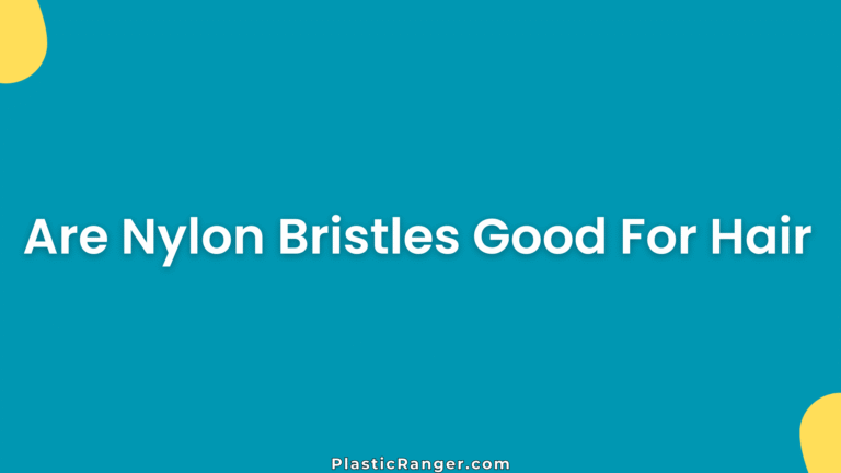 Are Nylon Bristles Good For Hair