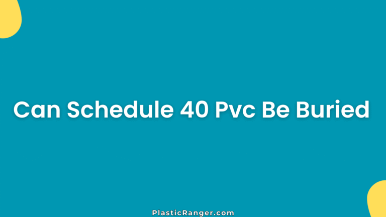 Can Schedule Pvc Be Buried