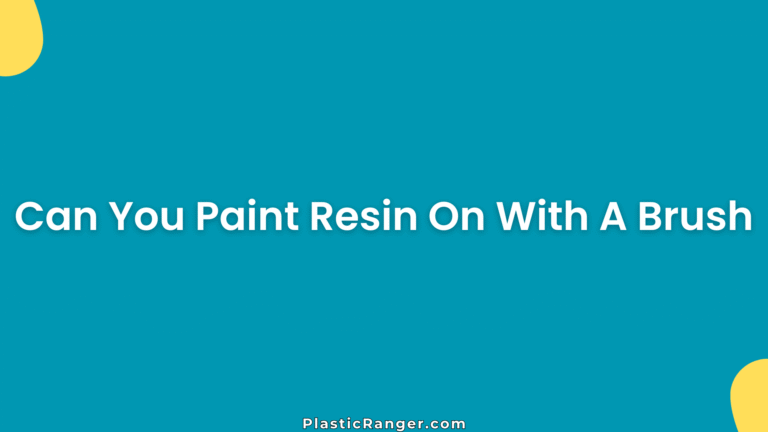 Can You Paint Resin On With A Brush