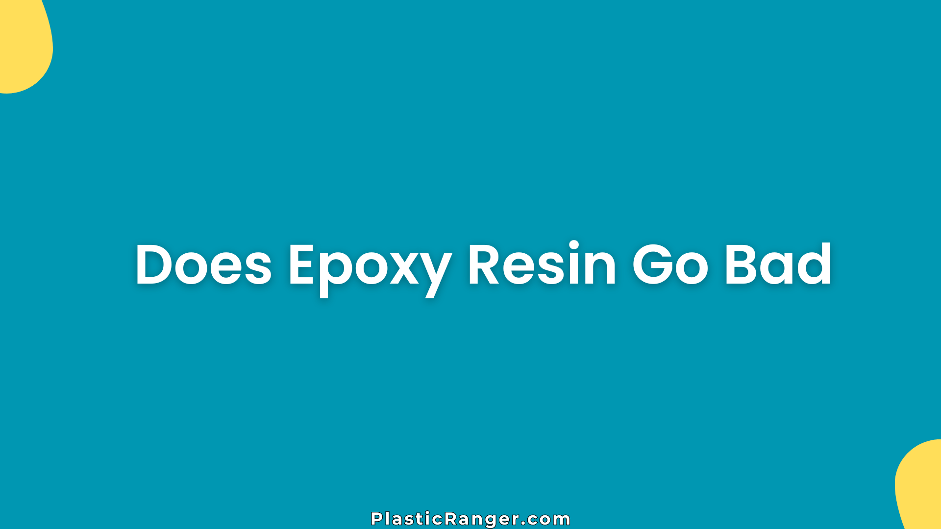 Does Epoxy Resin Go Bad