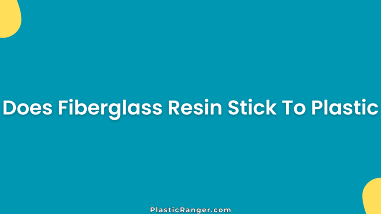 Does Fiberglass Resin Stick To Plastic