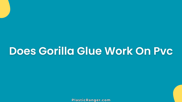 Does Gorilla Glue Work On Pvc