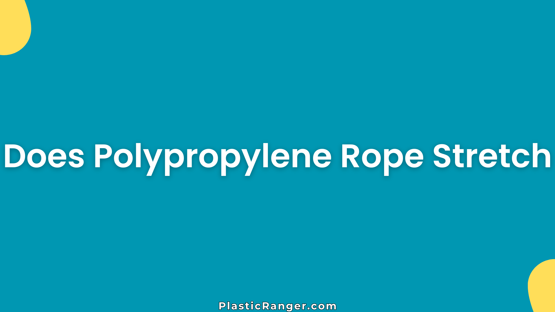 Does Polypropylene Rope Stretch