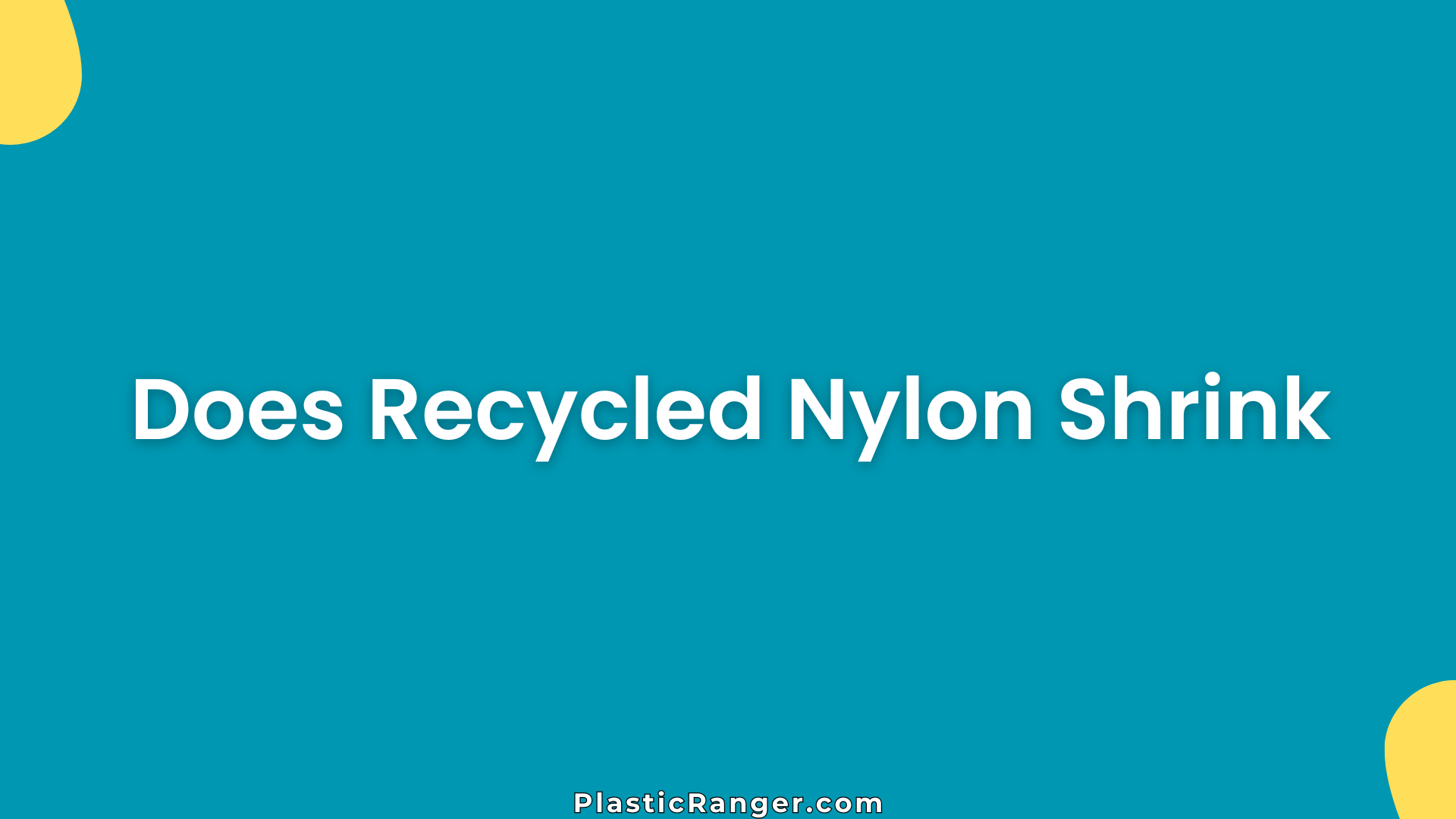 Does Recycled Nylon Shrink