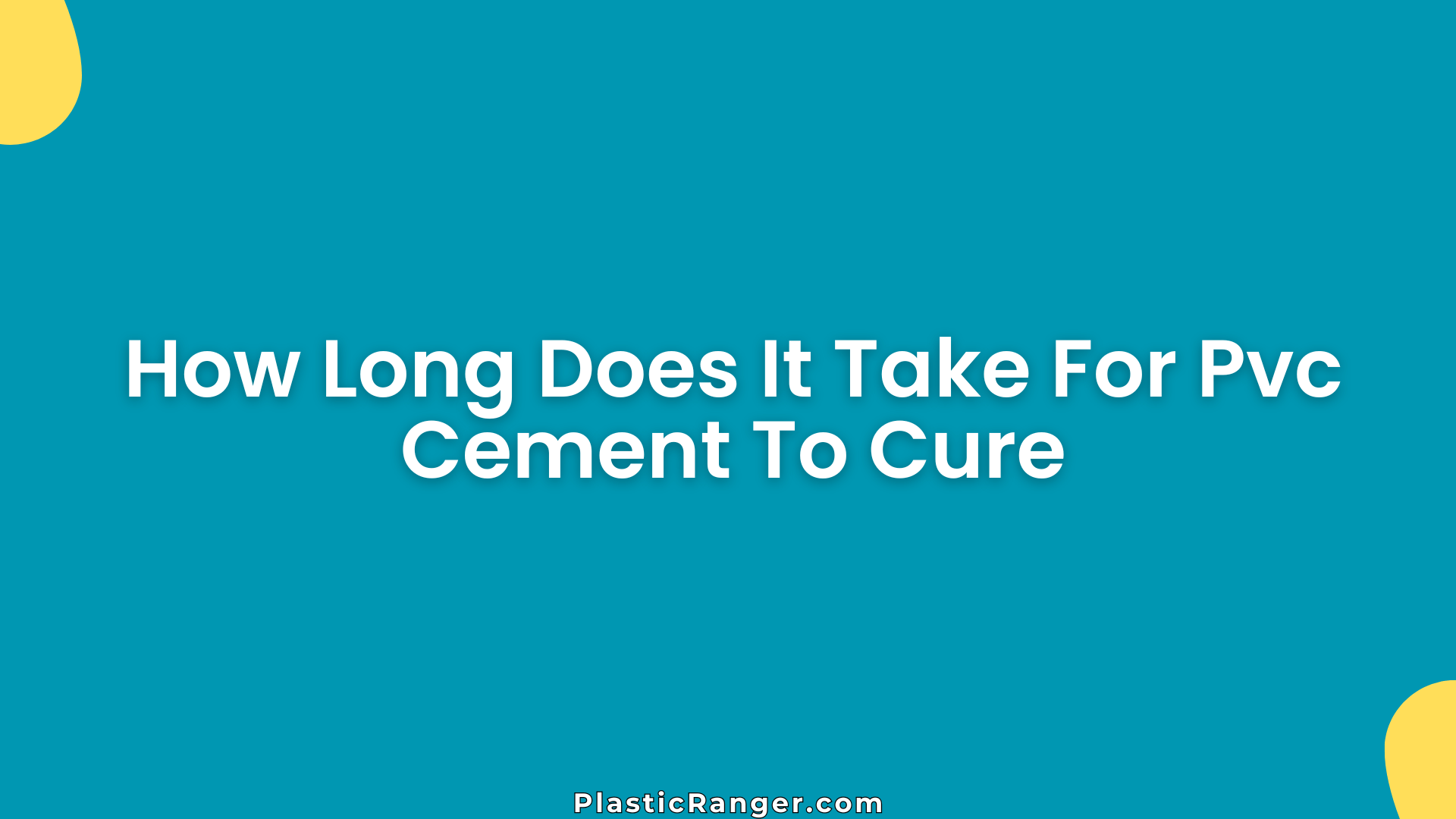 How Long Does It Take For Pvc Cement To Cure