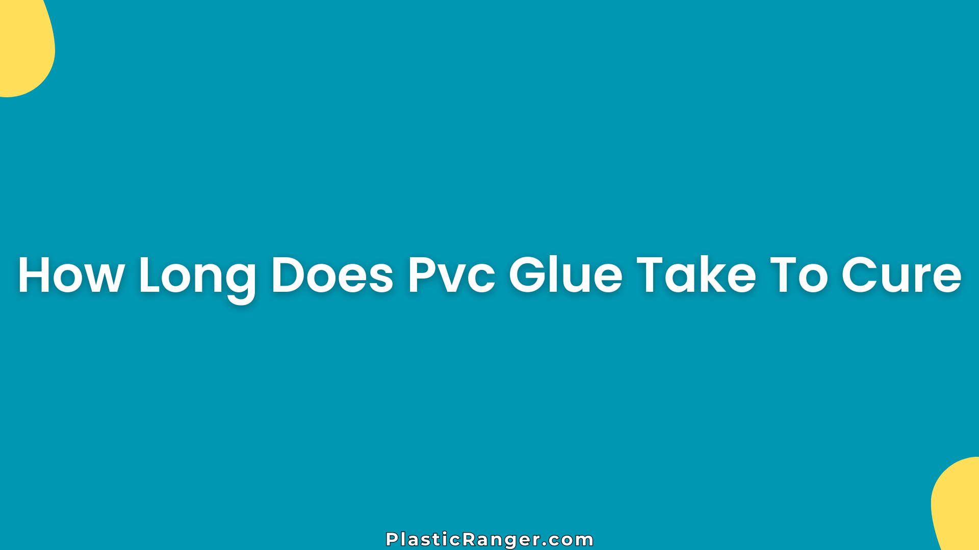 How Long Does Pvc Glue Take To Cure