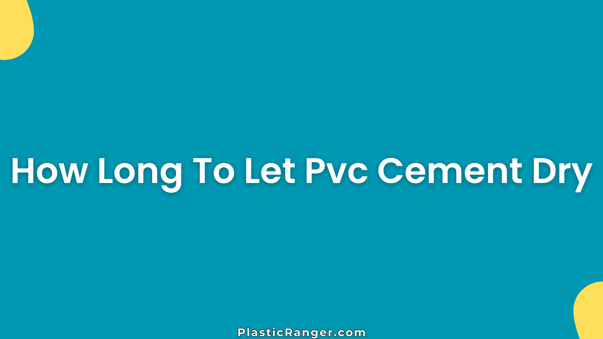 How Long To Let Pvc Cement Dry