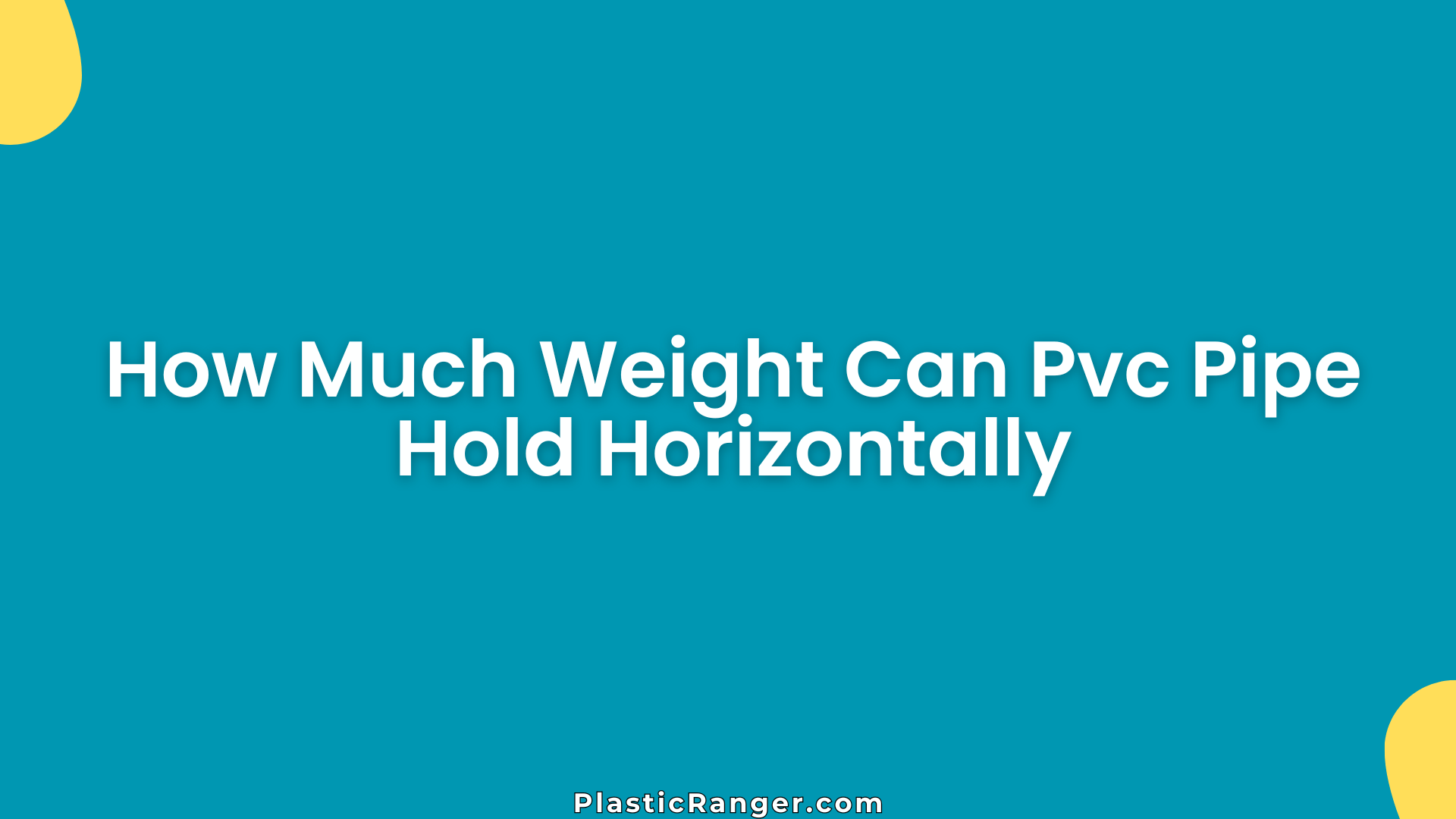 How Much Weight Can Pvc Pipe Hold Horizontally