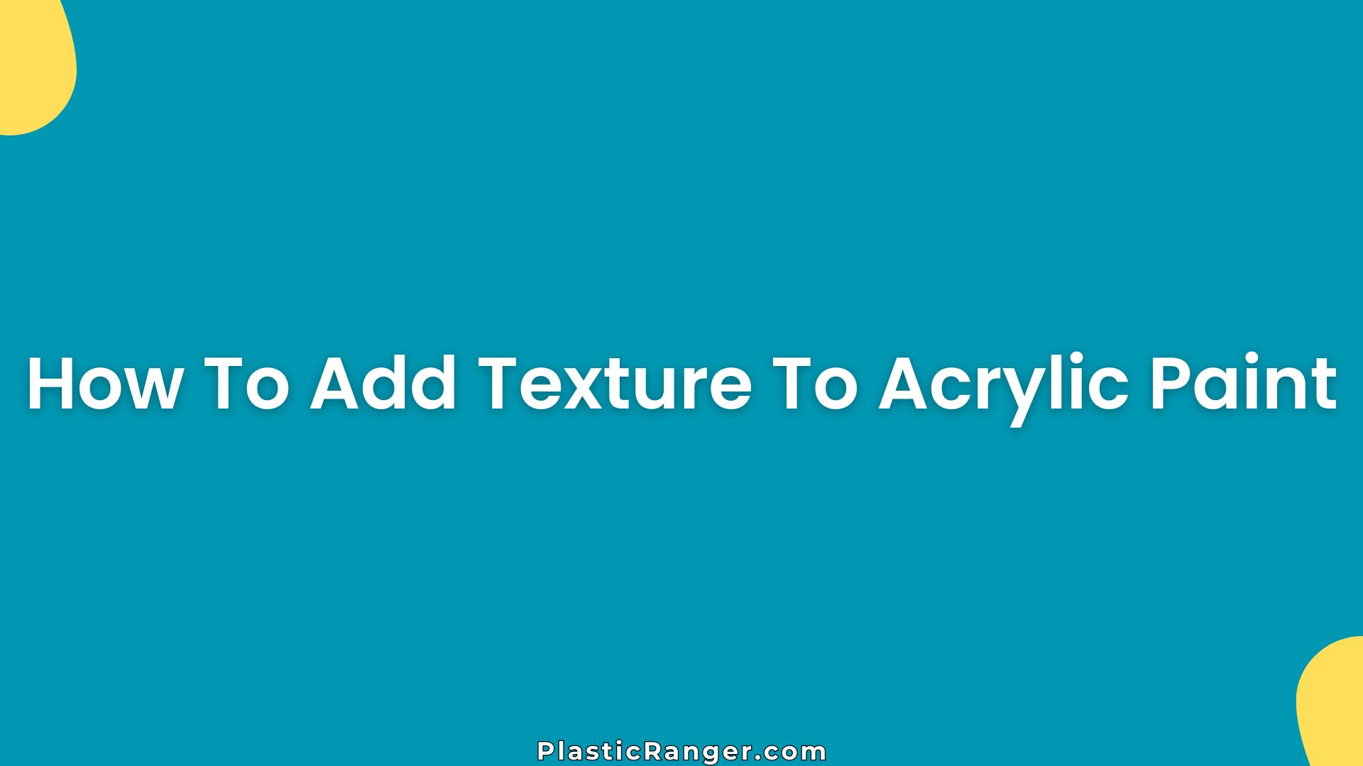 How To Add Texture To Acrylic Paint