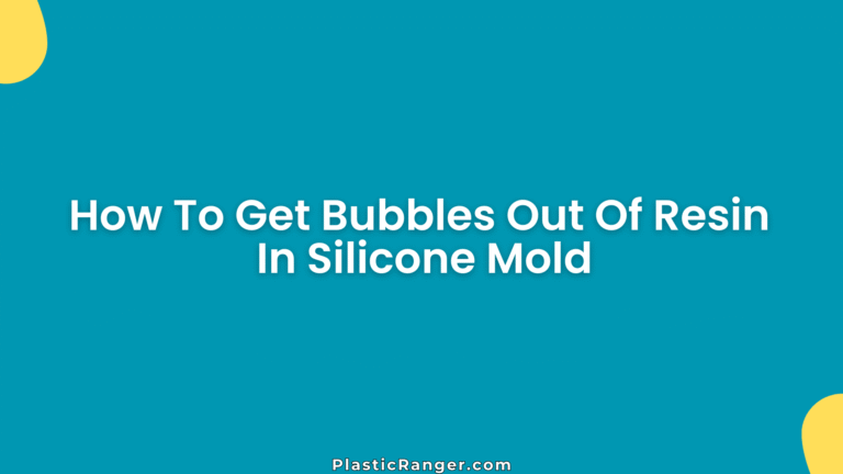 How To Get Bubbles Out Of Resin In Silicone Mold