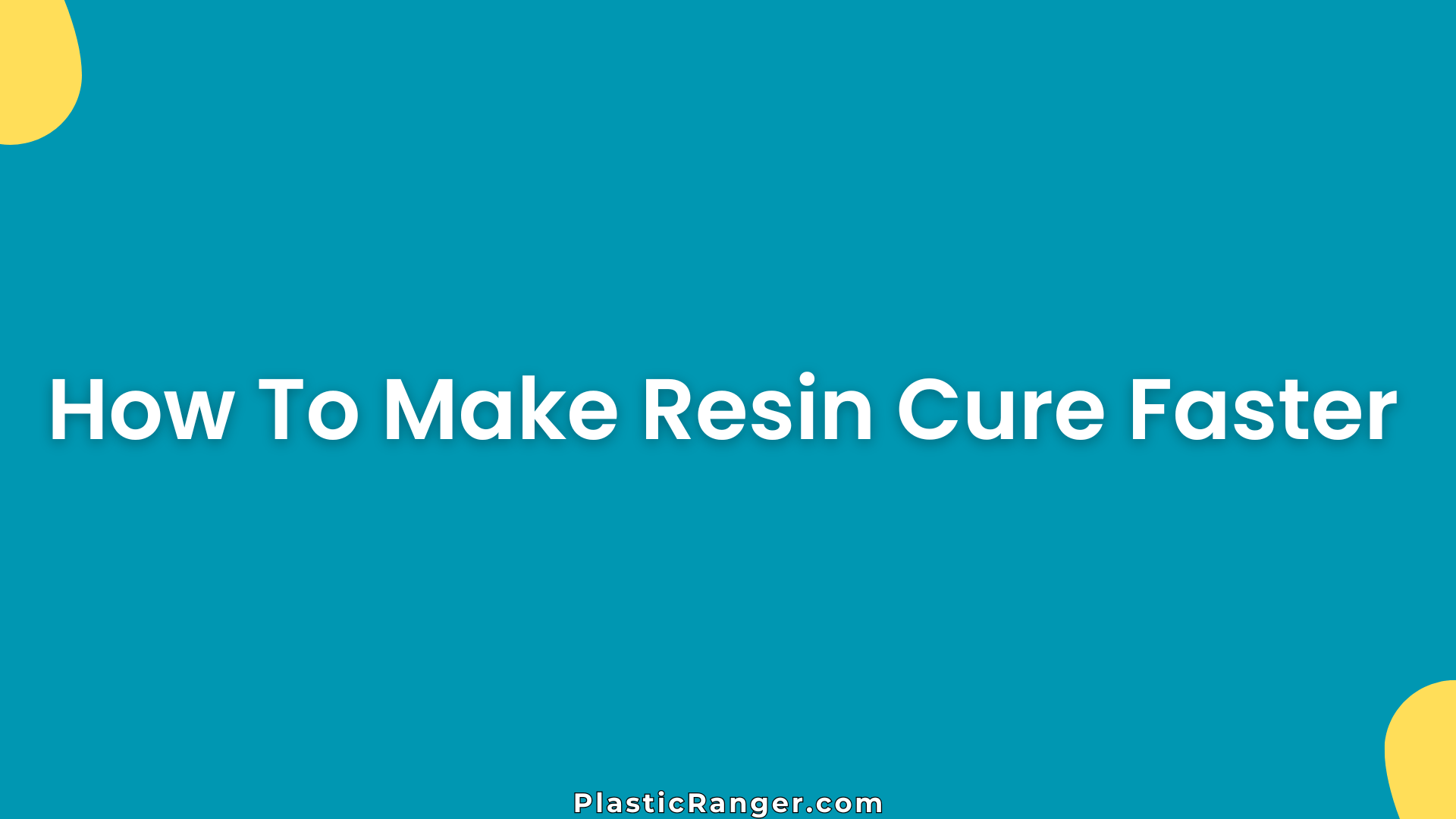 How To Make Resin Cure Faster