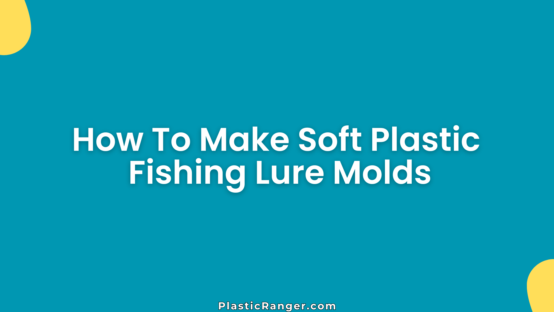 How To Make Soft Plastic Fishing Lure Molds