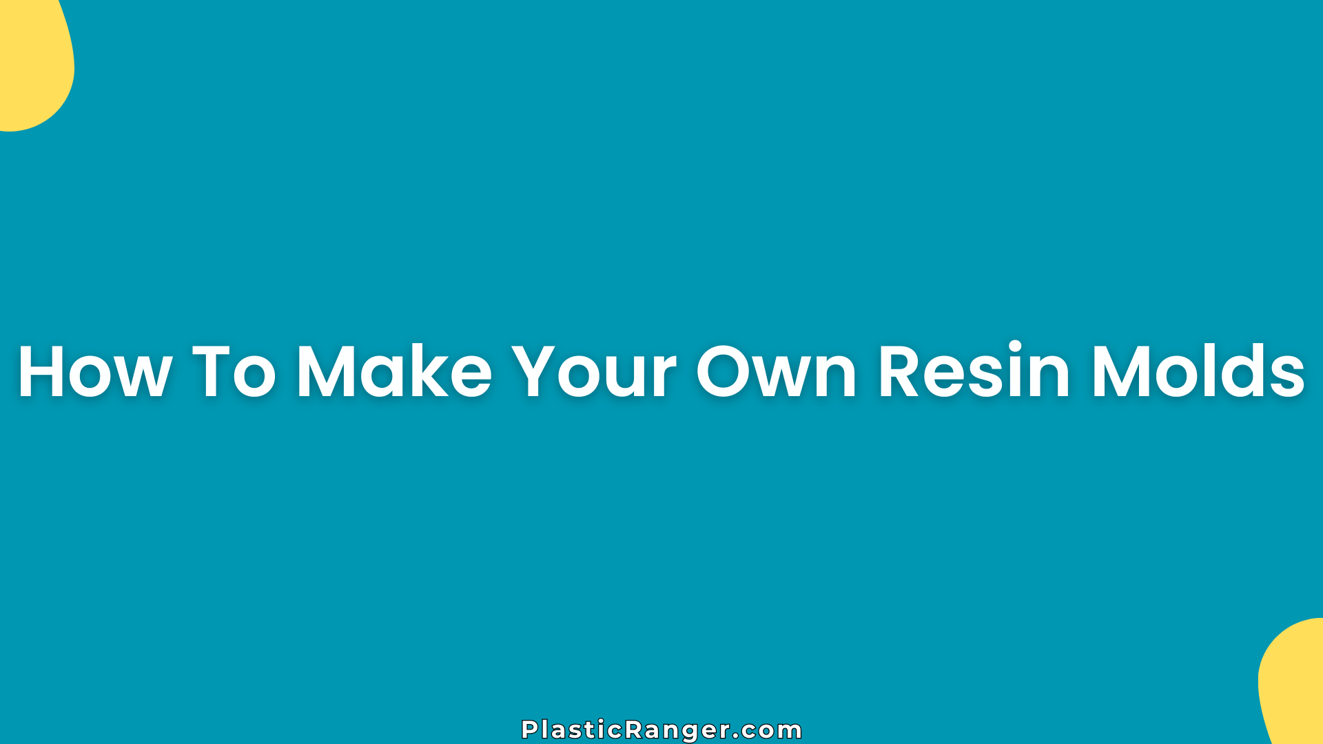 How To Make Your Own Resin Molds