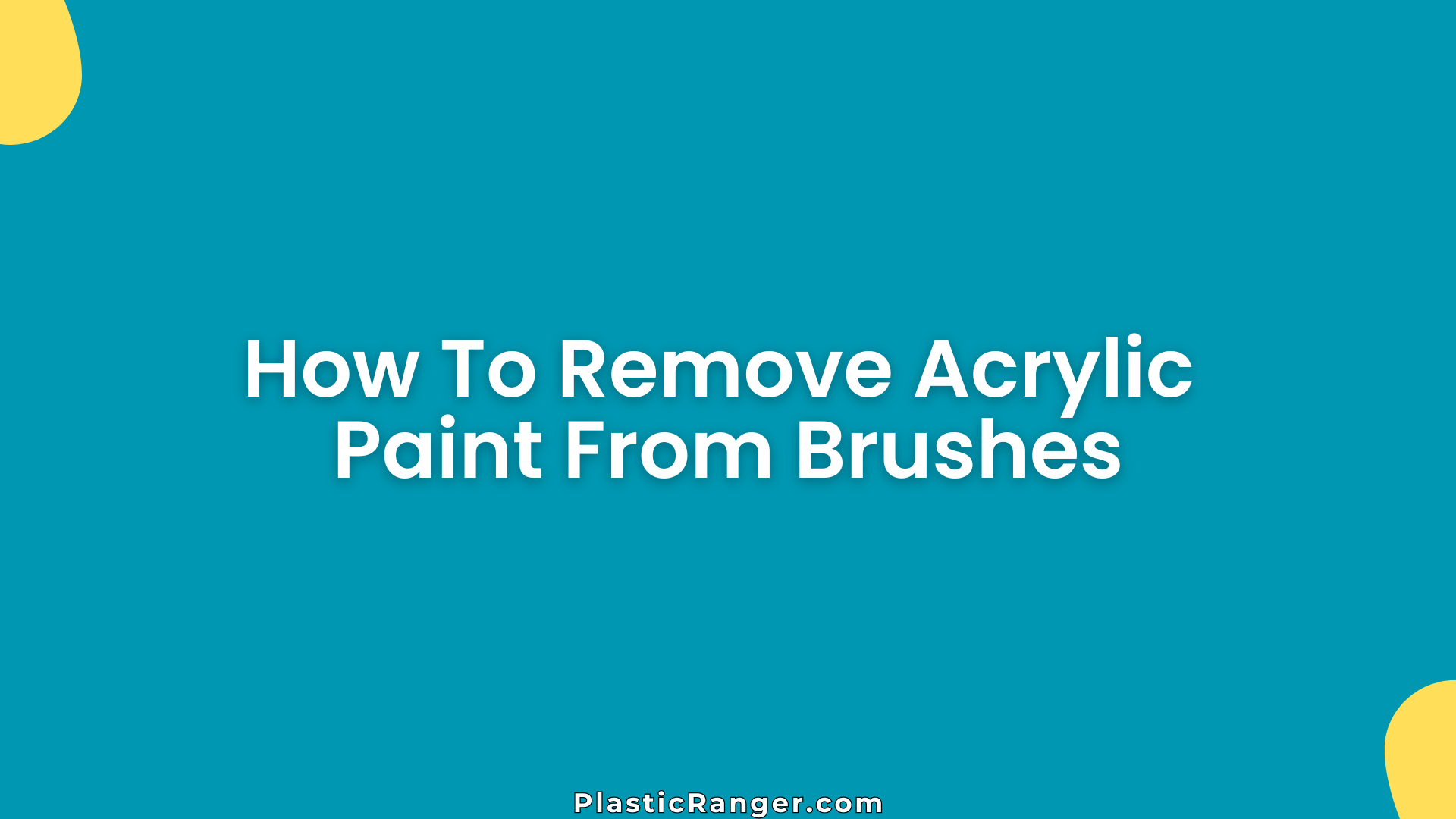 How To Remove Acrylic Paint From Brushes