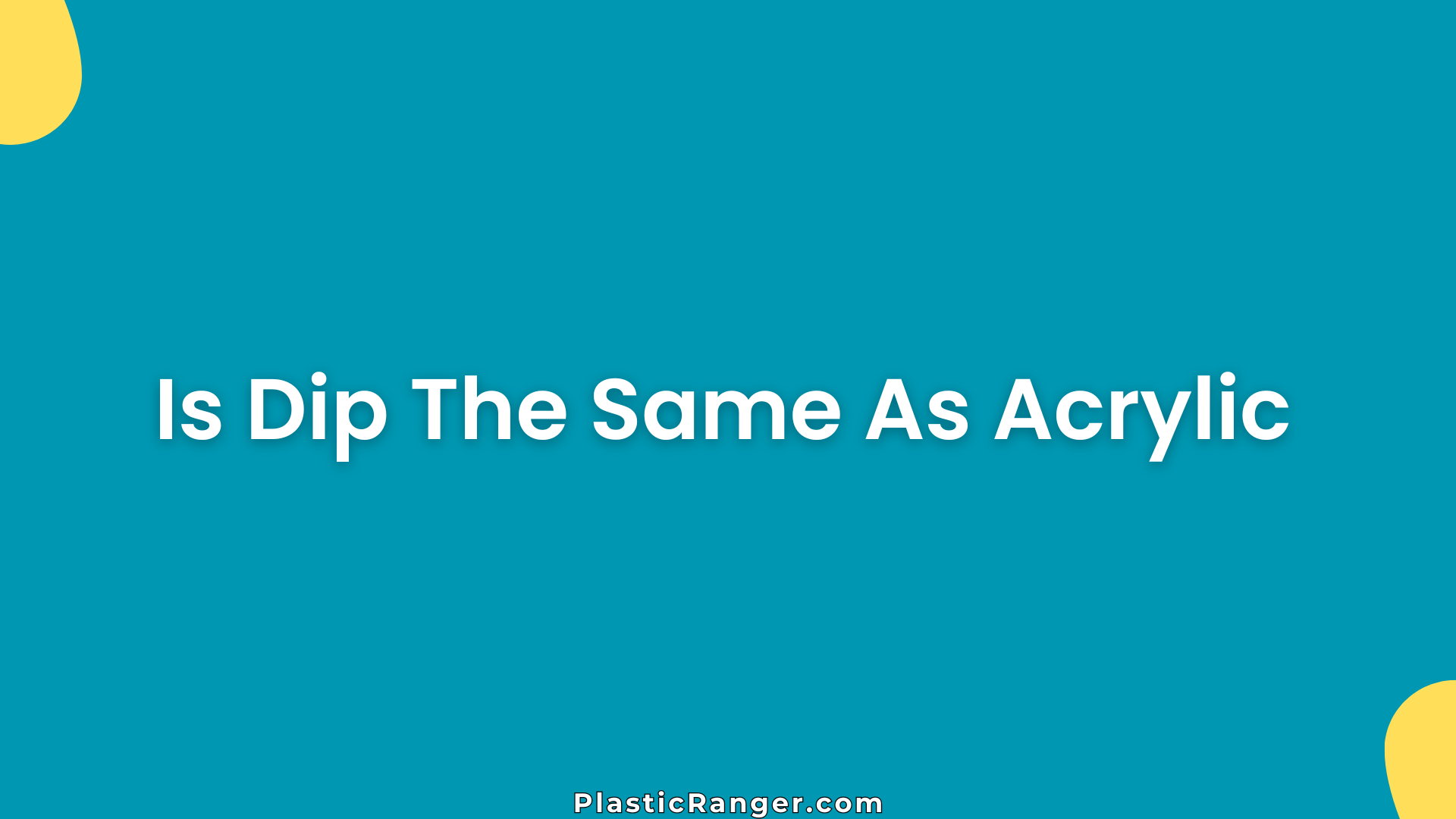 Is Dip The Same As Acrylic