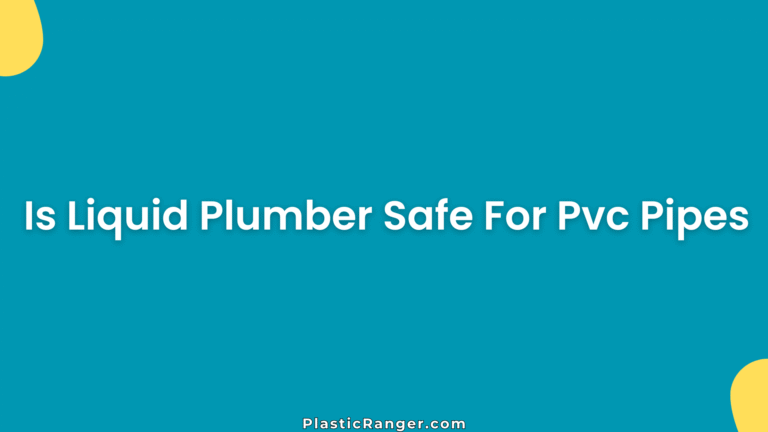 Is Liquid Plumber Safe For Pvc Pipes