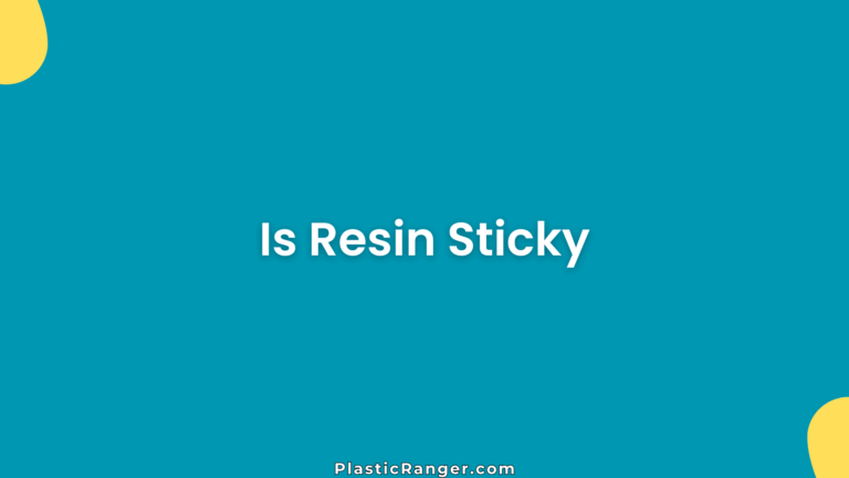 Is Resin Sticky