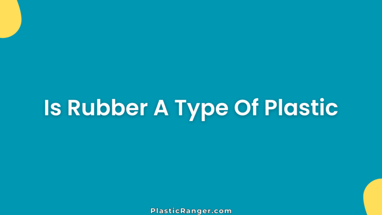 Is Rubber A Type Of Plastic