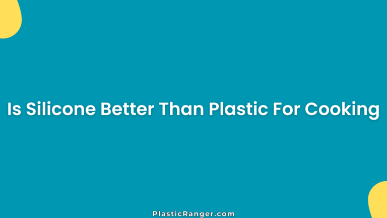 Is Silicone Better Than Plastic For Cooking