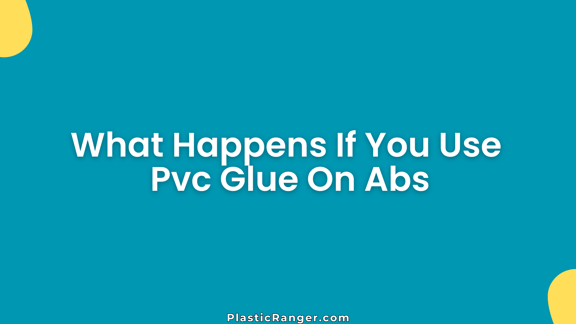 What Happens If You Use Pvc Glue On Abs