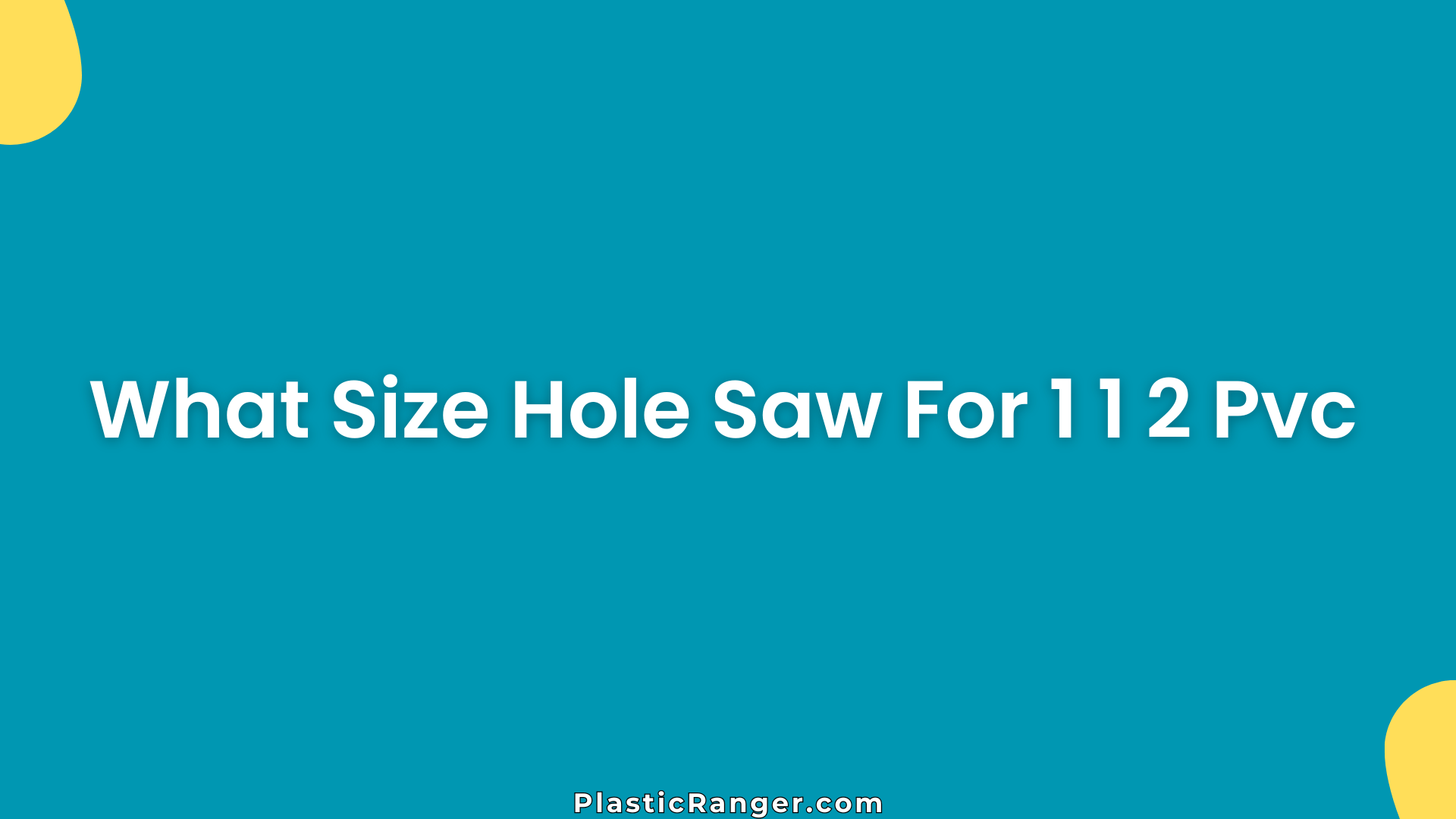 What Size Hole Saw For Pvc
