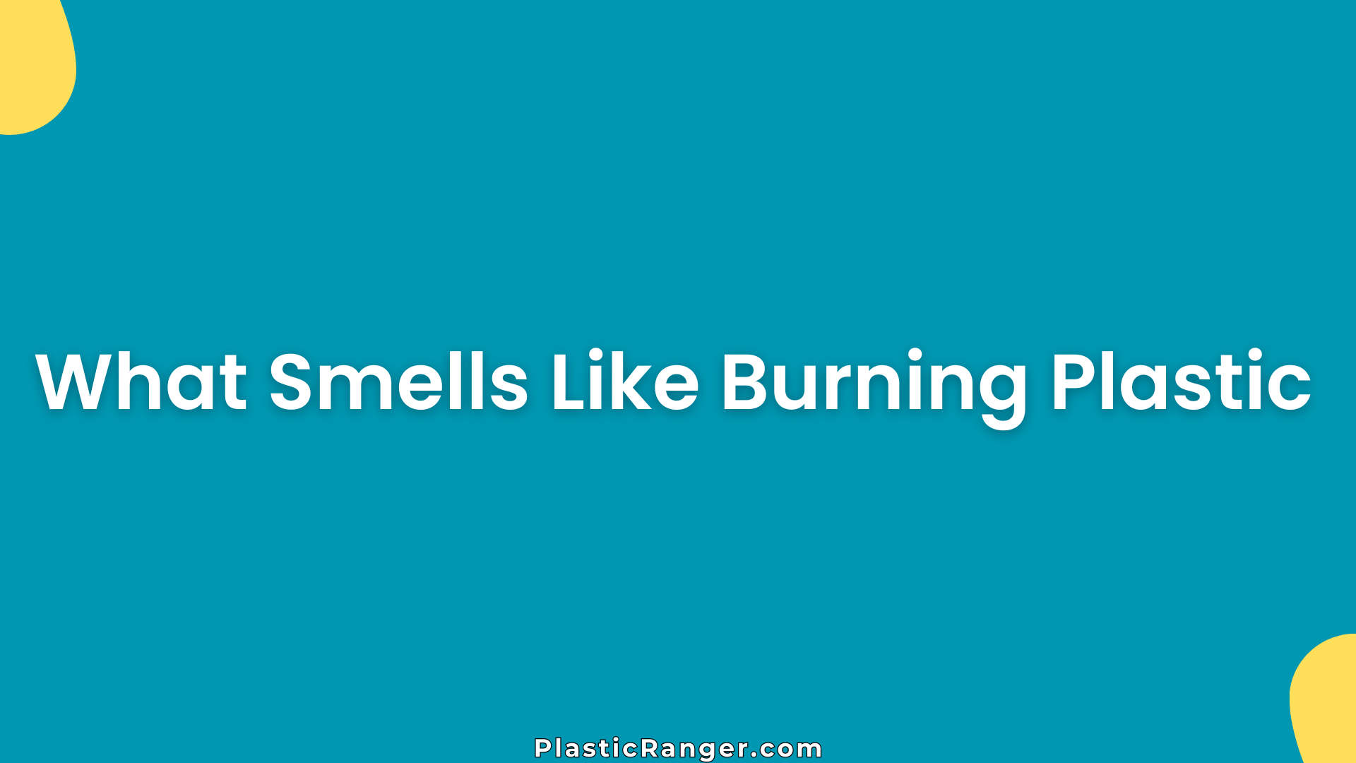 What Smells Like Burning Plastic