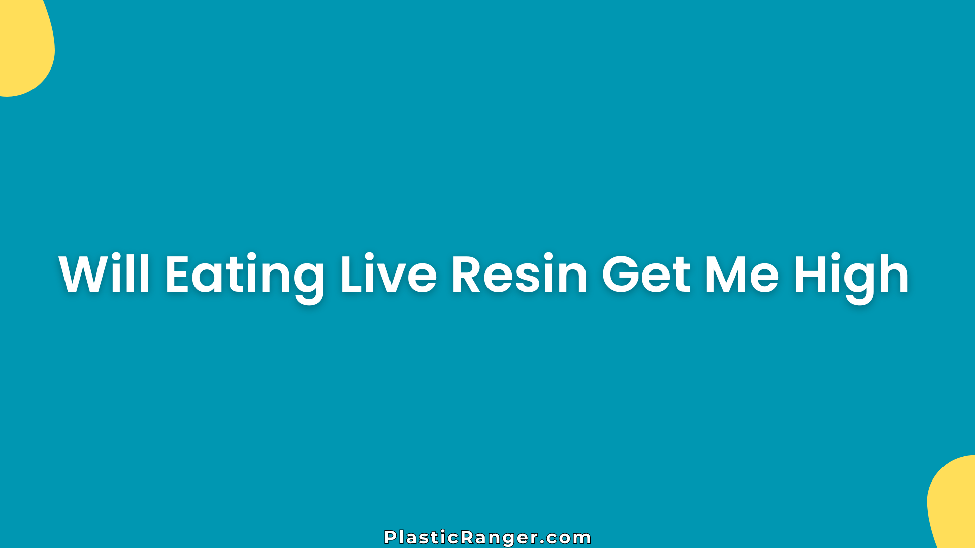 Will Eating Live Resin Get Me High