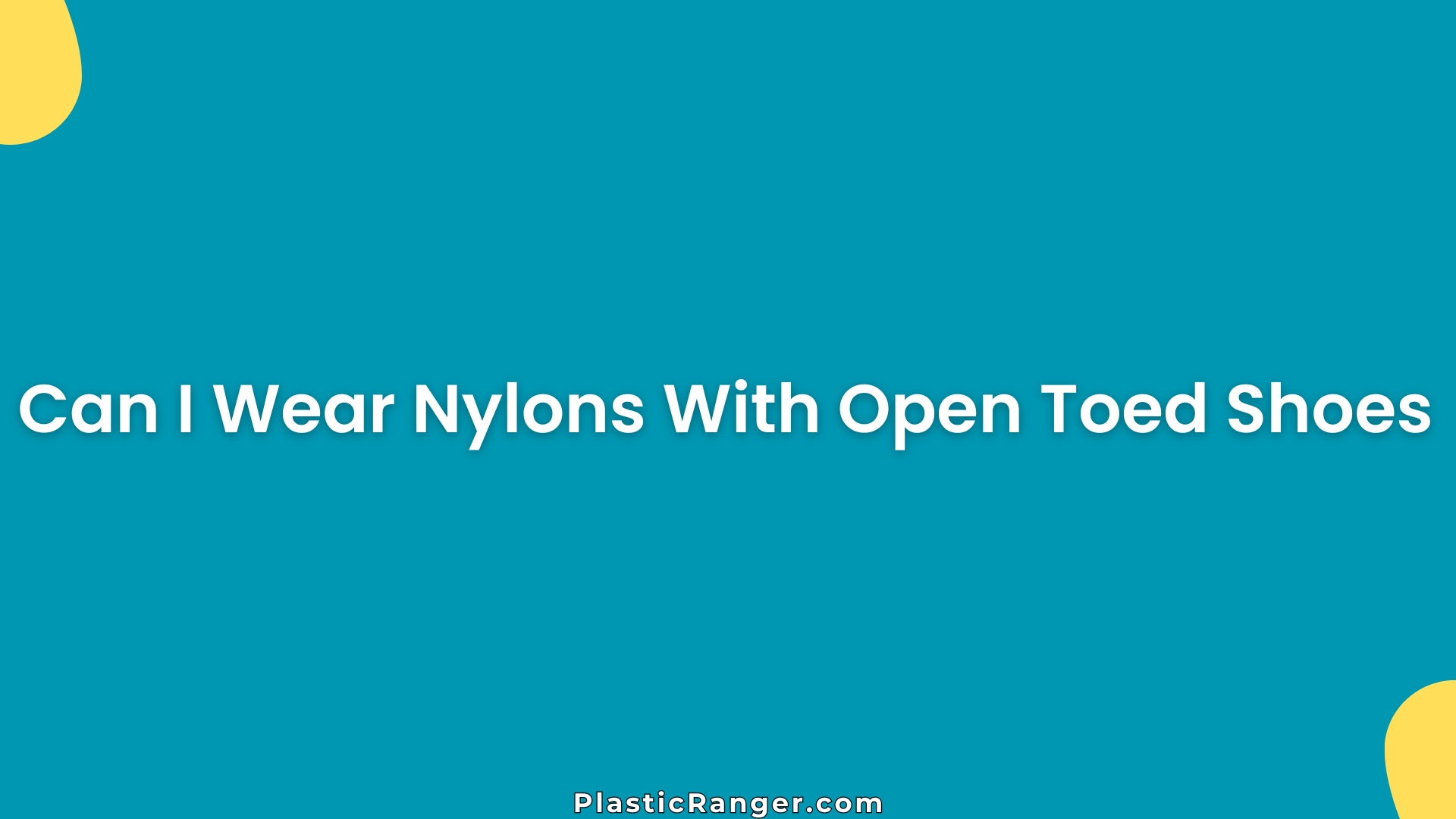 Can I Wear Nylons With Open Toed Shoes