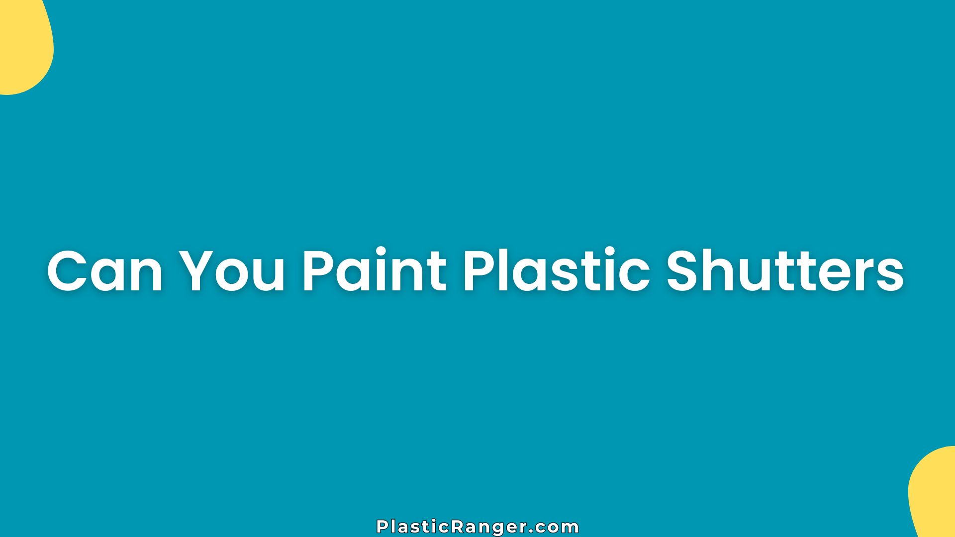 Can You Paint Plastic Shutters