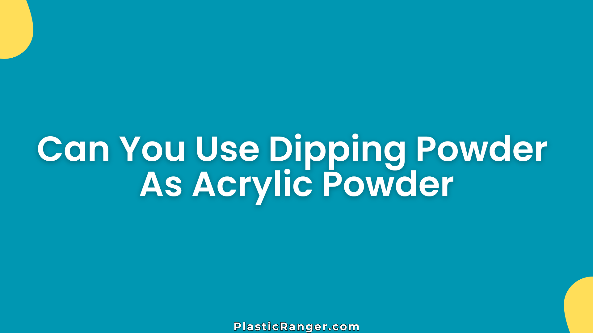Can You Use Dipping Powder As Acrylic Powder