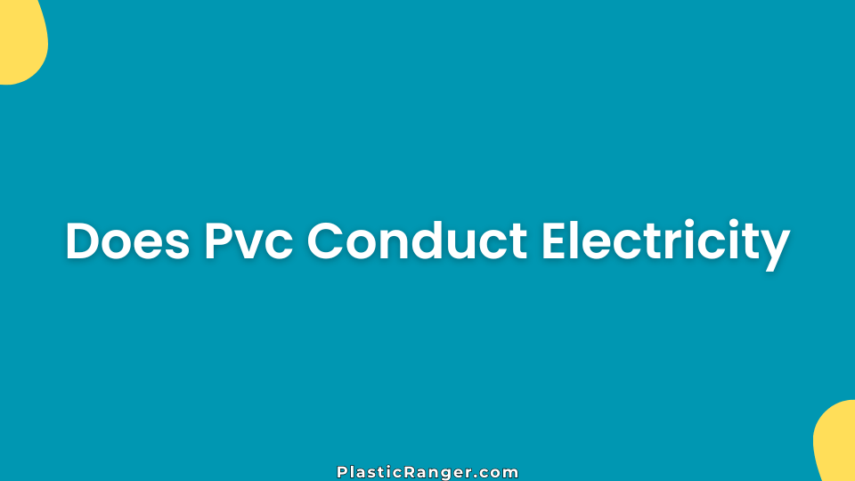 Does Pvc Conduct Electricity