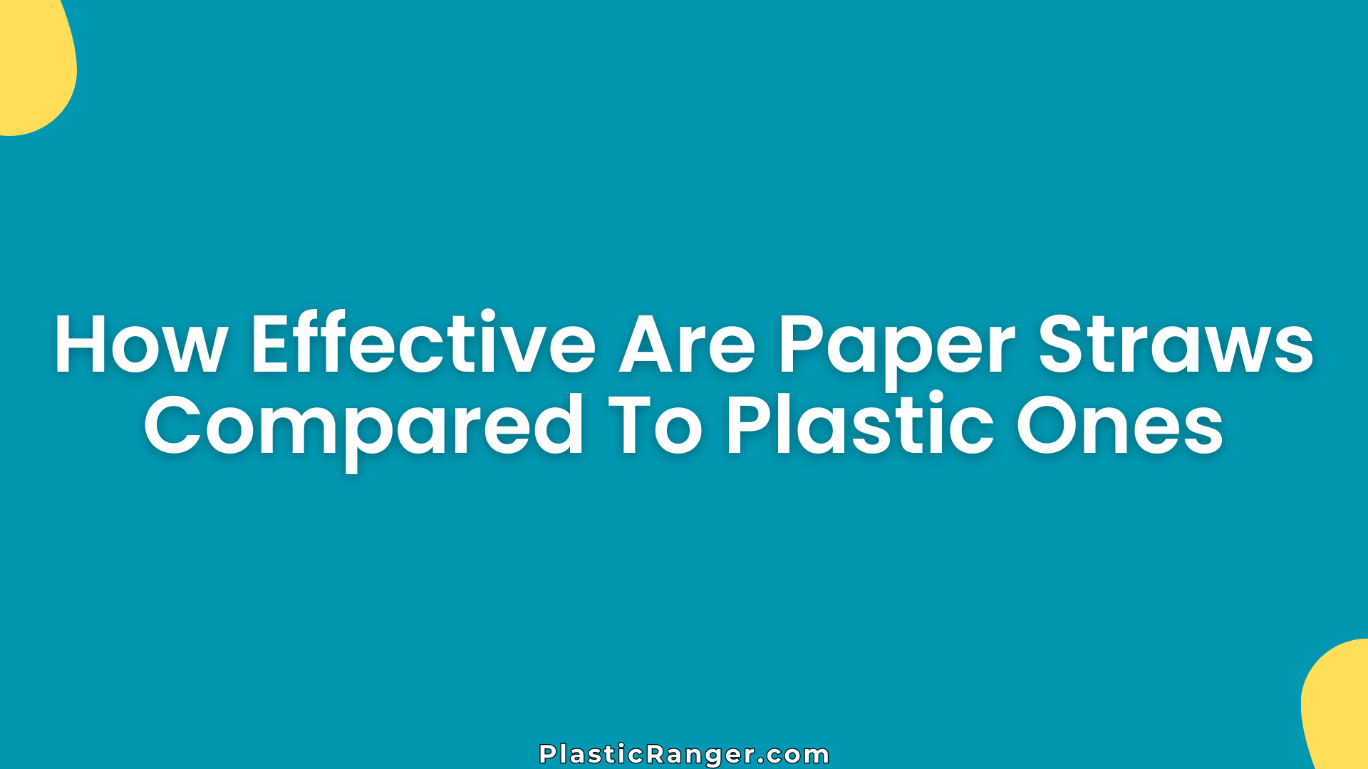 How Effective Are Paper Straws Compared to Plastic Ones? Full Comparison Guide