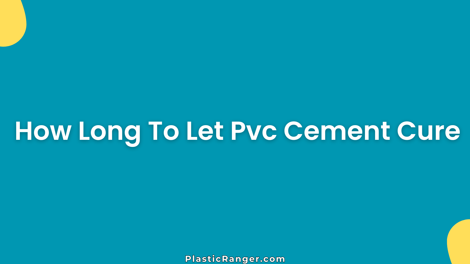 How Long To Let Pvc Cement Cure