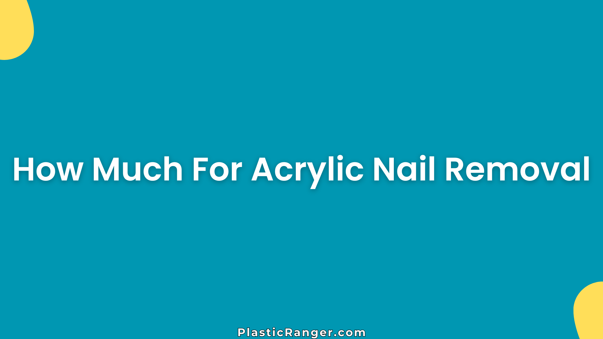 How Much For Acrylic Nail Removal
