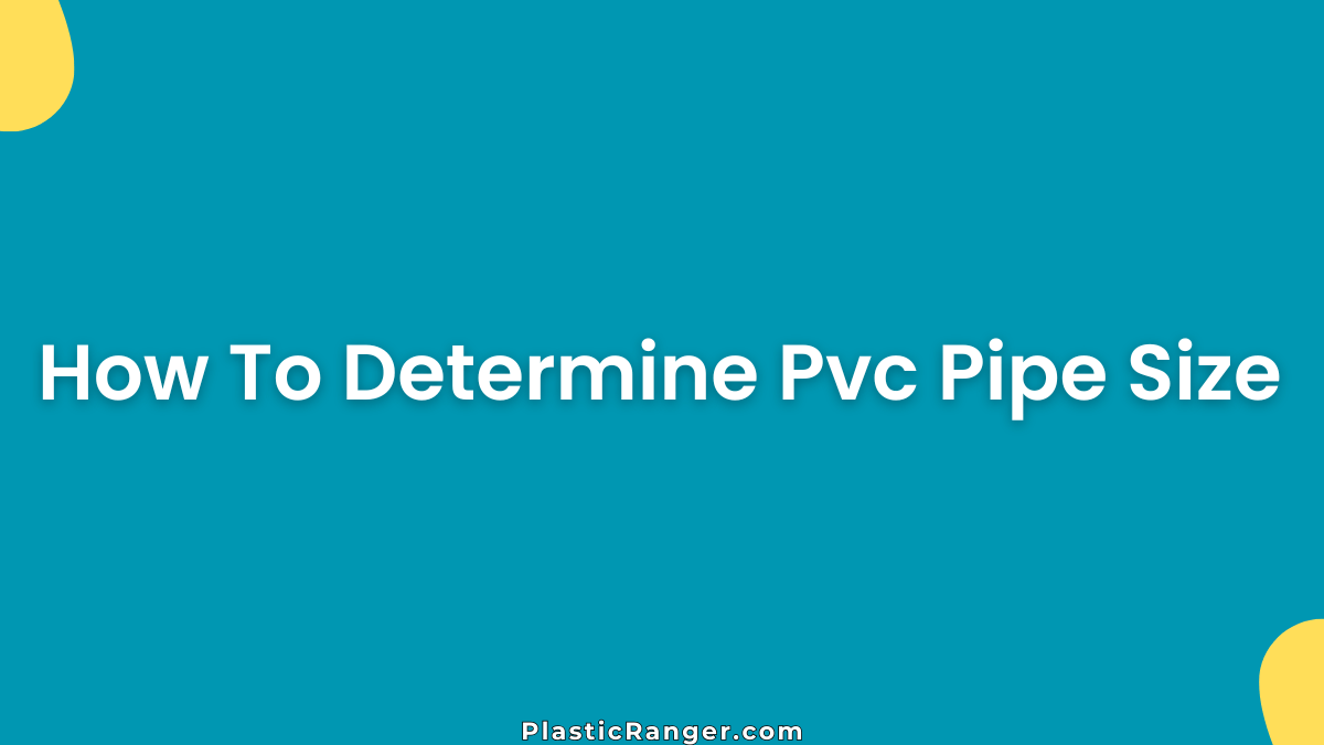 How To Determine PVC Pipe Size (Step-by-Step Guide)