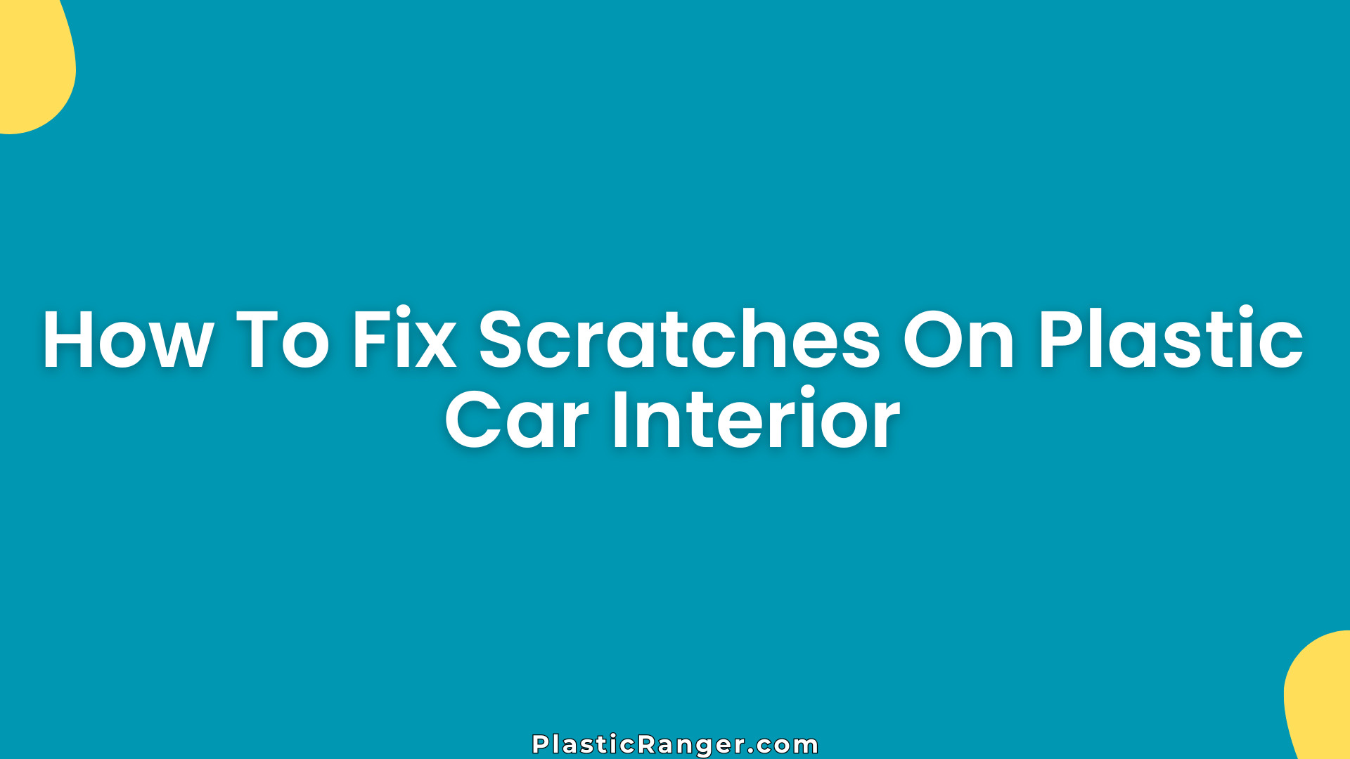 How To Fix Scratches On Plastic Car Interior
