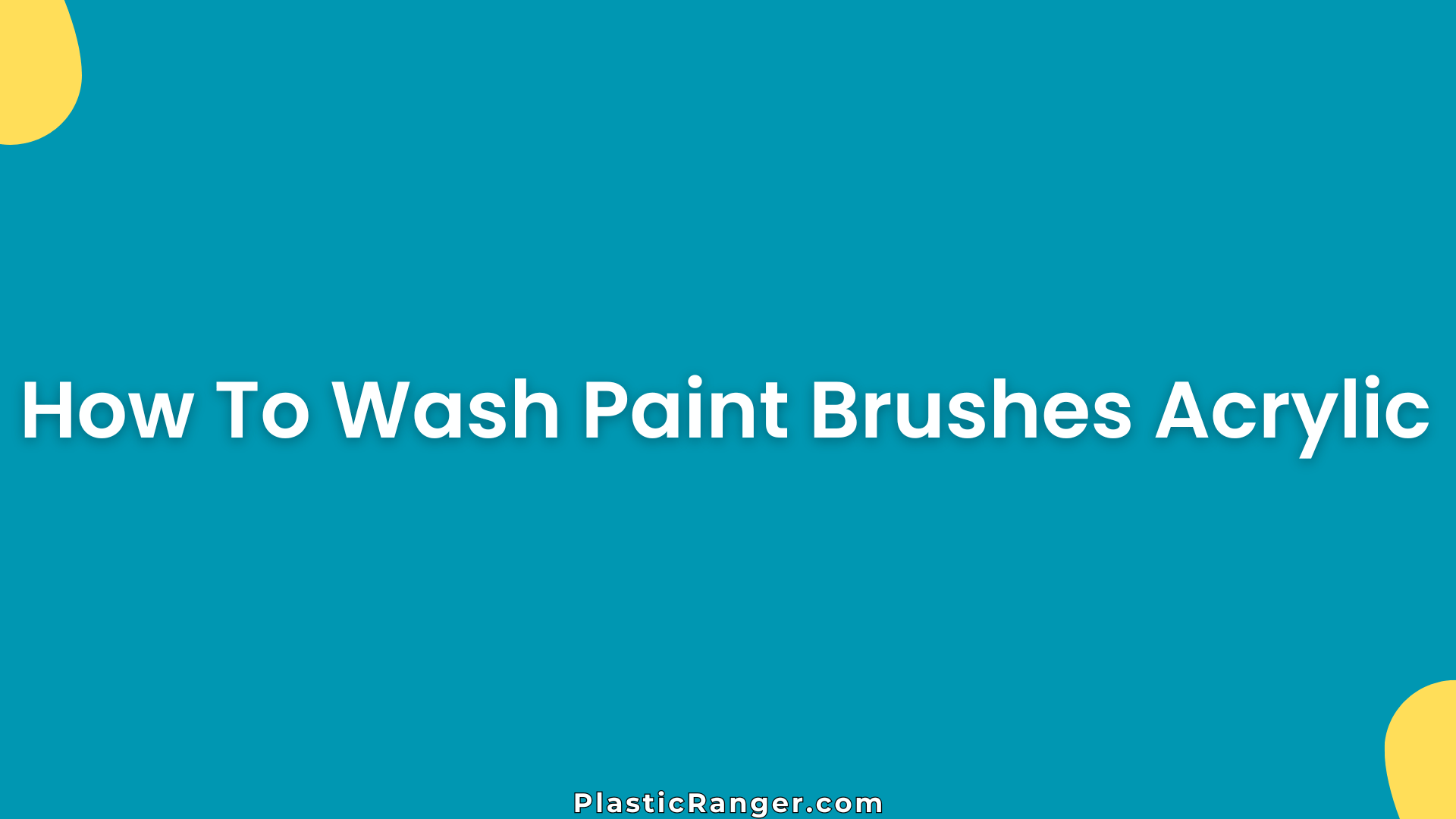 How To Wash Paint Brushes Acrylic