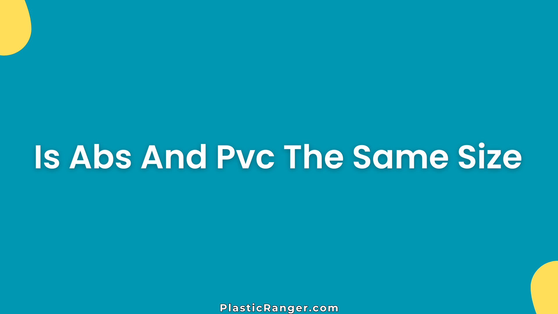 Is Abs And Pvc The Same Size