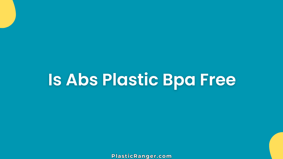 Is Abs Plastic Bpa Free