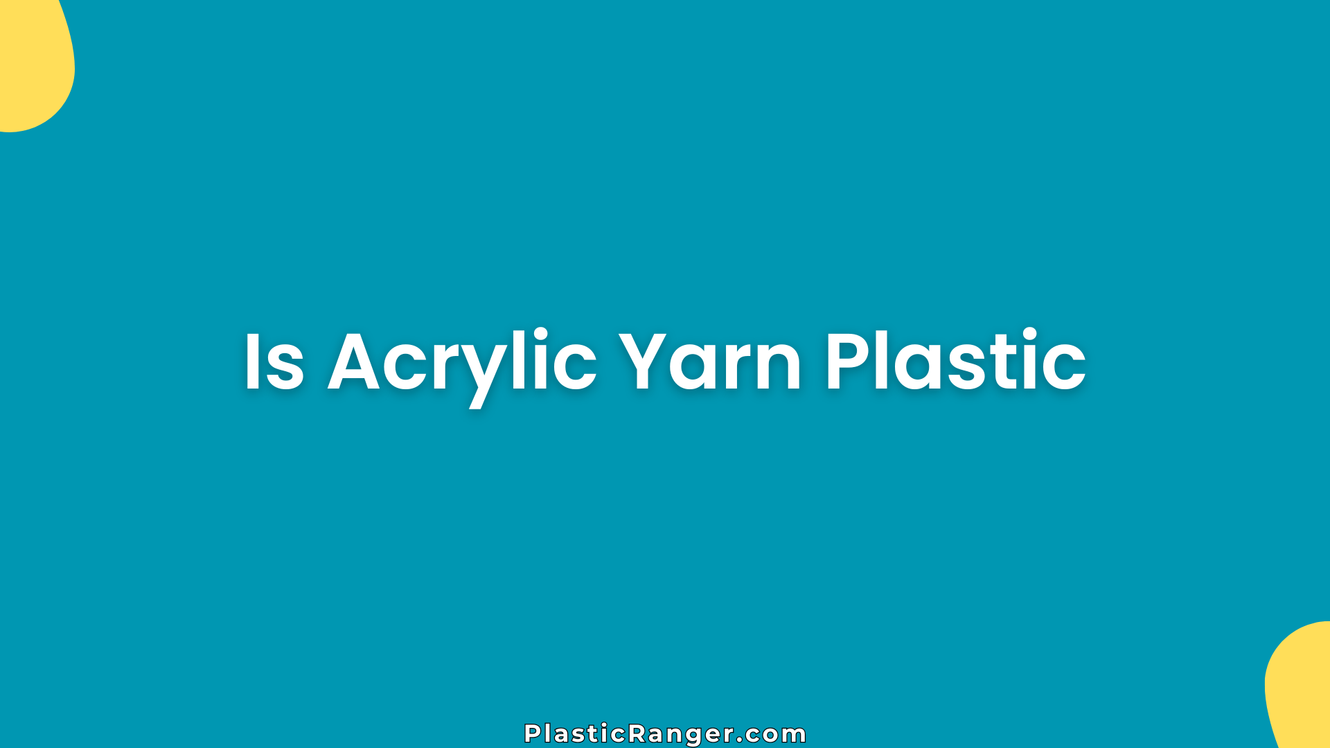 Is Acrylic Yarn Plastic