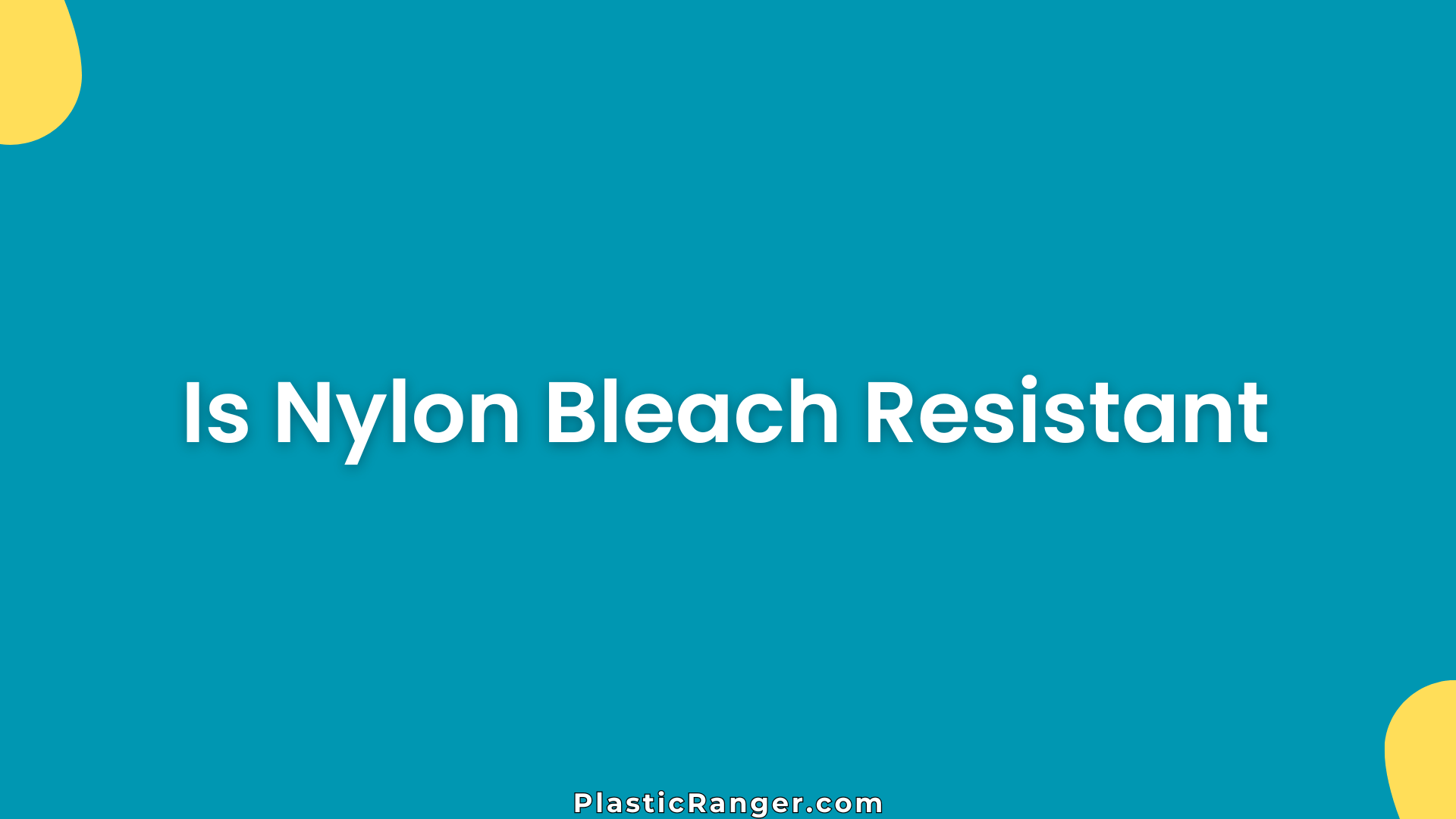 Is Nylon Bleach Resistant