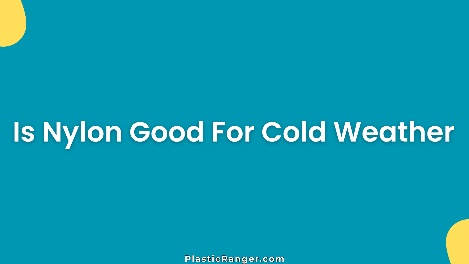 Is Nylon Good For Cold Weather