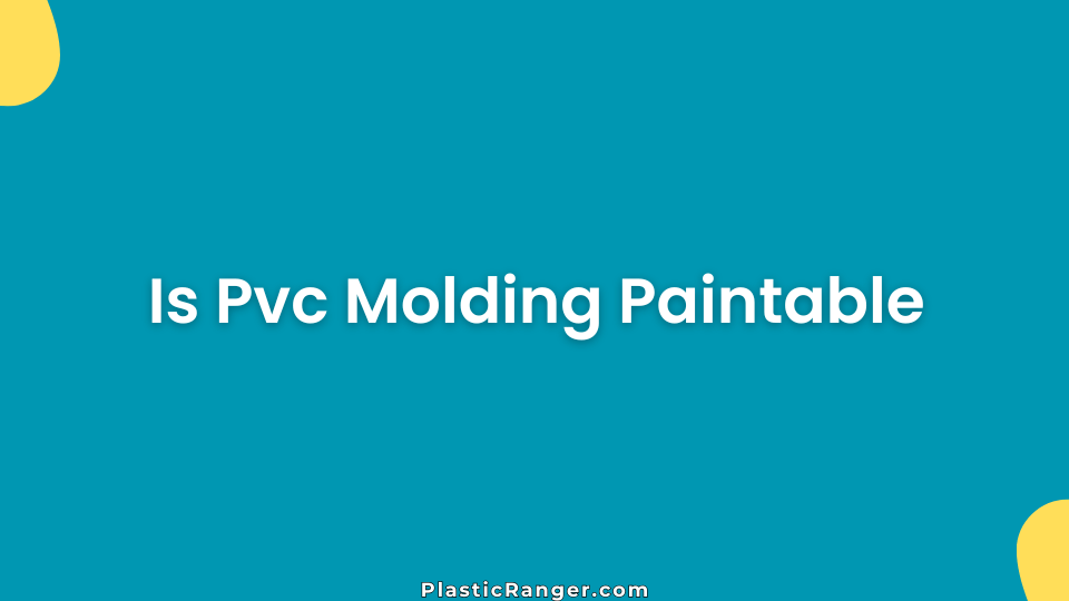 Is Pvc Molding Paintable